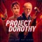 Project Dorothy fragman izle